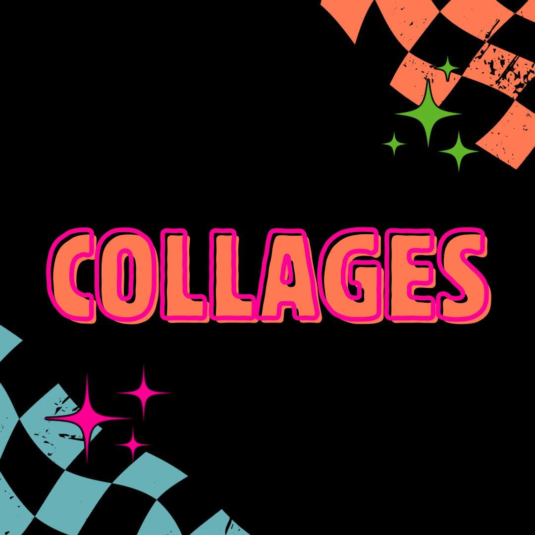 COLLAGES